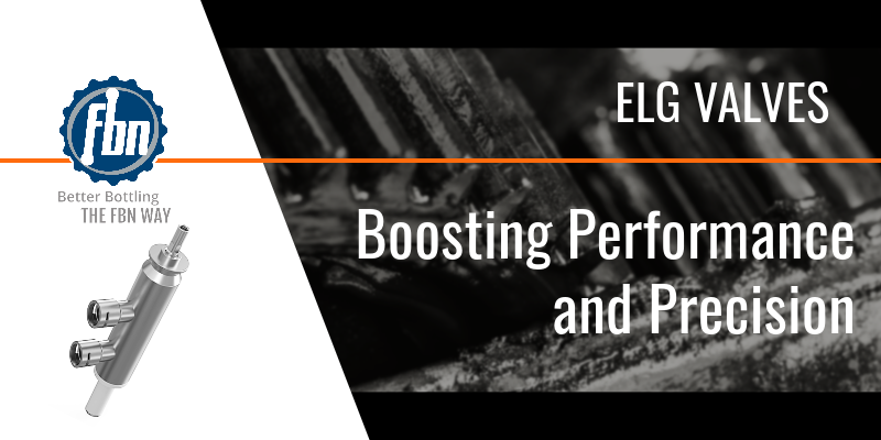 A blog header image for FBN Sales, Inc, discussing the performance and precision of ELG filling valves.
